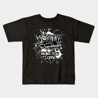 Johnny and the Razorblades - Make You Come Kids T-Shirt